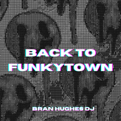 BACK TO FUNKYTOWN