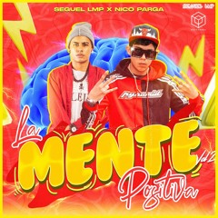 La Mente Positiva Vol.2 (With Nico Parga Special Guest)