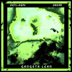 Gangsta Lean w/ DGTL•SGNL