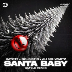 Kayote x Goldistic x Ali Schwartz x SMYLE - Santa Baby (SMYLE Remix)