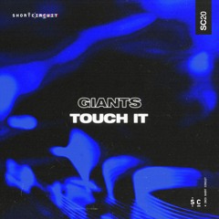 Giants - Touch It (Original Mix)