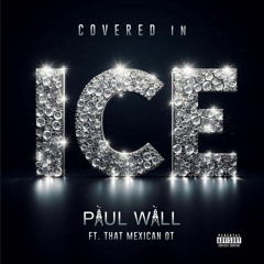 Paul Wall ft. That Mexican OT - Covered in Ice