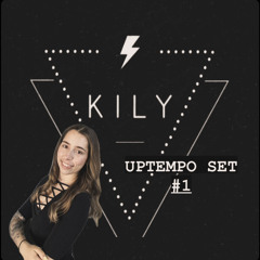 KILY - UPTEMPO SET #1