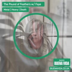Pound of Feathers w/ Faye – Radio Buena Vida 01.02.23