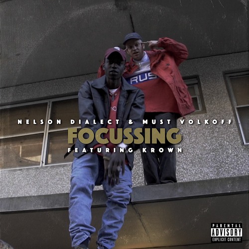 Nelson Dialect & Must Volkoff ft. Krown - Focussing