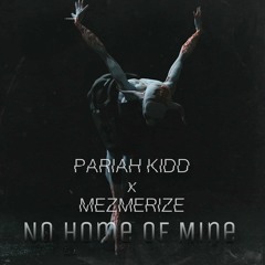 NoHomeOfMine Ft.Mezmerize
