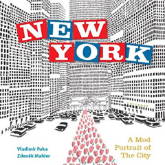 READ EBOOK 📤 New York: A Mod Portrait of the City by  Zdenek Mahler &  Vladimir Fuka