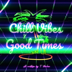 Chill Vibes & Good Times