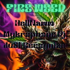 Fire Weed x Mykrophone Dj x Just Recognize