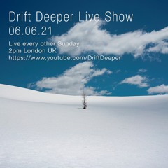 Drift Deeper Live Show 186 - 06.06.21