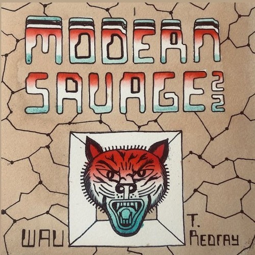 Modern Savage with T. Redrey at We Are Various | 20-01-22