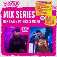 Rewind UKG Mix Series 008: Shaun Patrick & MC Kie