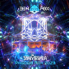 BEN FOX - SHAMBHALA PAGODA MIX 2023