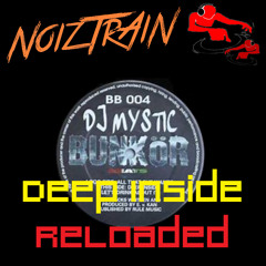 DJ Mystic - Deep inside (NoizTrAiN ReLoaded)