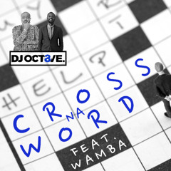DJ Octave - Cross na Word featuring Wamba