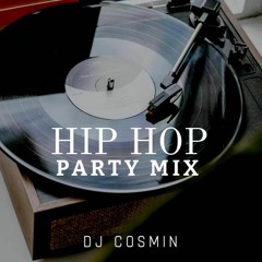 HIP HOP PARTY MIX - DJ COSMIN