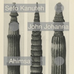 John Johanna & Sefo Kanuteh  - AHIMSA