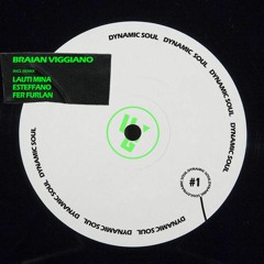 Dynamic Soul - Braian Viggiano (Incl.Rmx Lauti Mina, Fer Furlan, Esteffano)[Snippet]