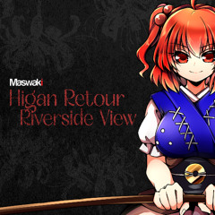 Higan Retour ~ Riverside View [Maswaki Remix]