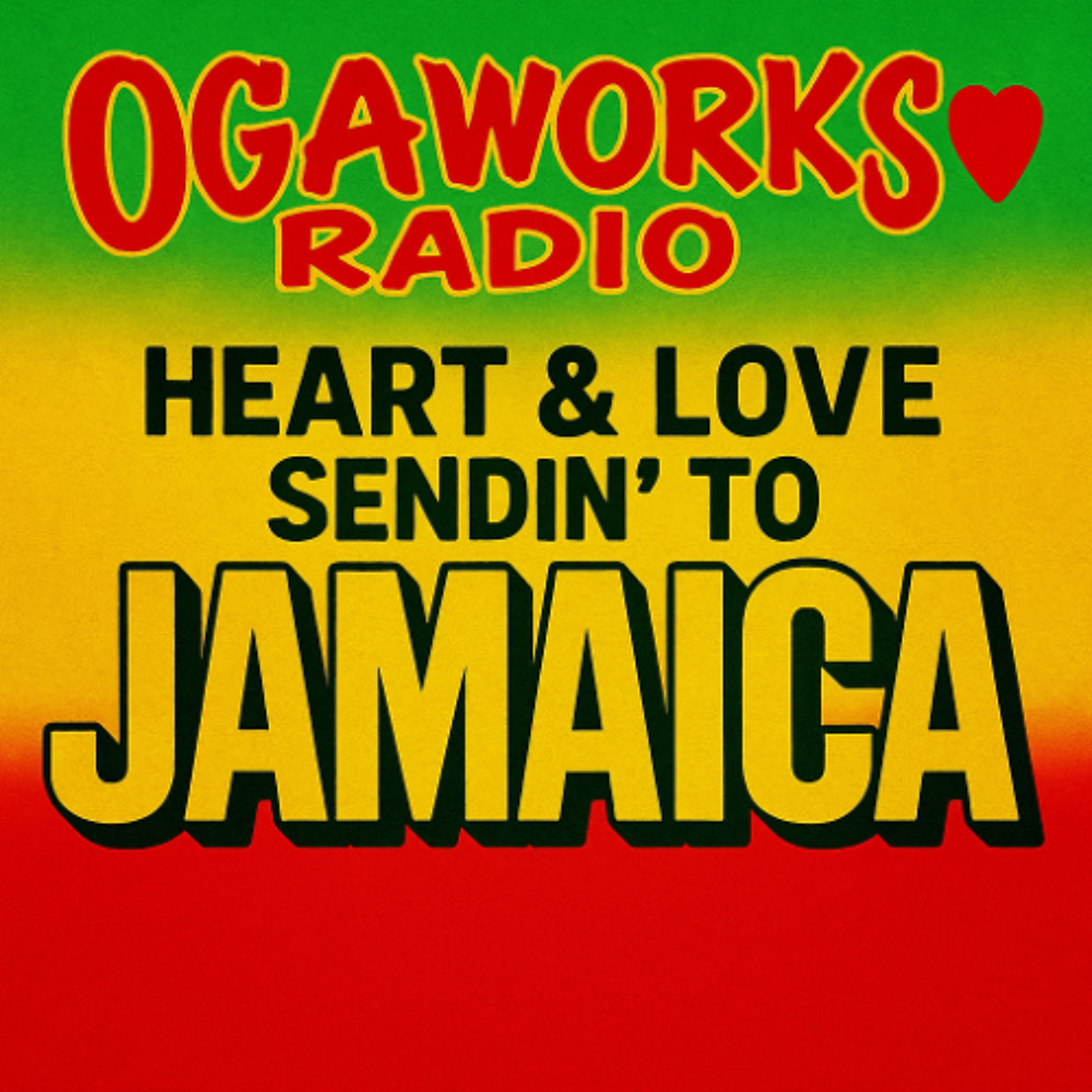 OGAWORKS RADIO  Heart & Love Sendin’ to Jamaica November 2025