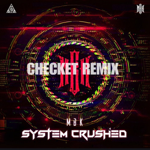 MBK - System Crushed (Checket Remix) 300BPM
