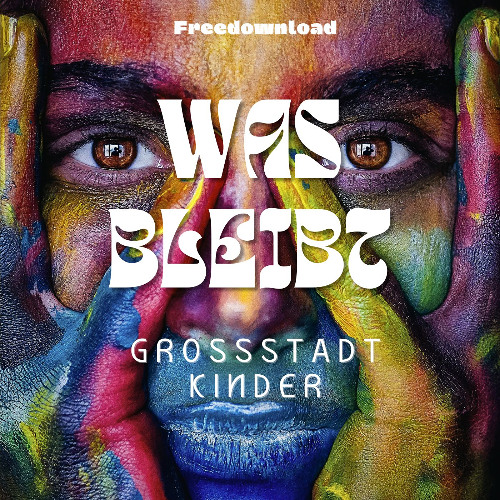 Was Bleibt (Freedownload)