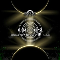 Total Eclipse - Waiting For A New Life ( M - Run Remix )