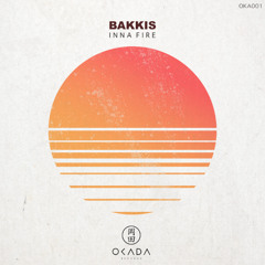 BAKKIS - Inna Fire [Okada Records]