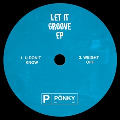 ✮ PREMIERE ✮ PŌNKY - WEIGHT OFF (FREE DL)