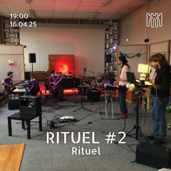 Rituel #2 - Rituel [16.04.2025]