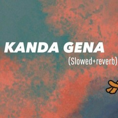 Kanda Gena (slowed+reverb)