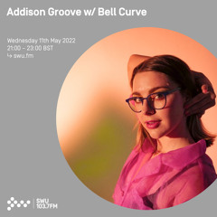 Addison Groove w/ Bell Curve 11TH MAY 2022
