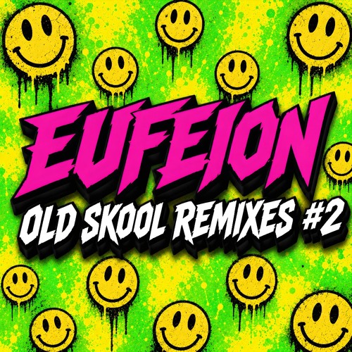[DOWNLOAD] Eufeion - Old Skool Remixes 2
