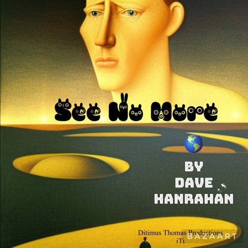 See No More by Dave Hanrahan 🌎 Music