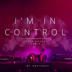 AlunaGeorge – I’m in Control (Deep House Remix by AweTones) ft Popcaan