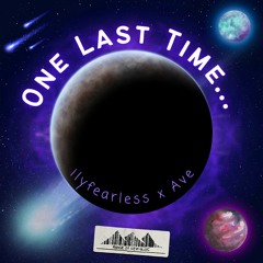 One Last Time... w/ Ave [prod. GAXILLIC & sheepy_kid]