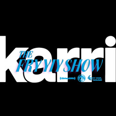 THE FRY YIY SHOW EP 152 ft KARRI
