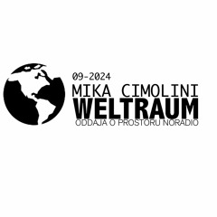 WELTRAUM 27 -  25.01.2024 // Mika Cimolini