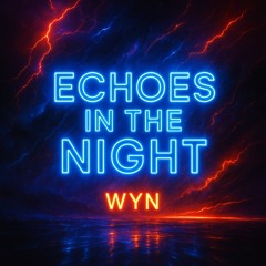 WYN -Echoes in the Night