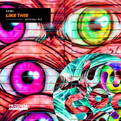 AXWL - Like This (Original Mix) | FREE DOWNLOAD
