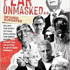 VIEW PDF 🗸 Fear Unmasked 2.0: Killing the Spirit of Fear, Explaining the Great Reset