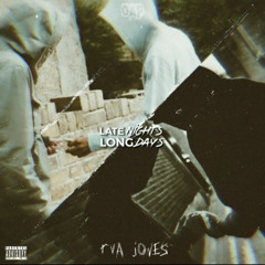 RvaJones-Late Nights & Long Days