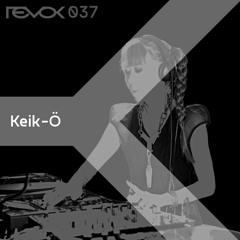 Revok Radio 037: Keik-Ö