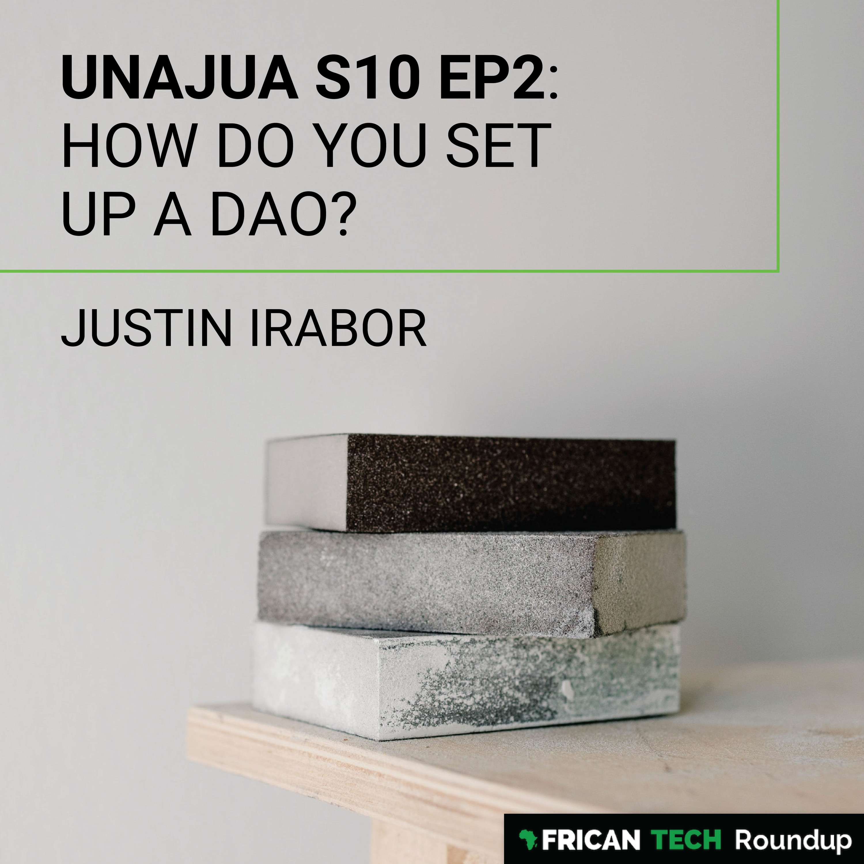 UNAJUA S10 EP2: How do you set up a DAO? feat. Justin Irabor