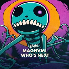 MAGNVM! - Who's Next (Danny Kolk Remix)