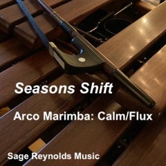 Seasons Shift (Demo for Arco Marimba: Calm/Flux)