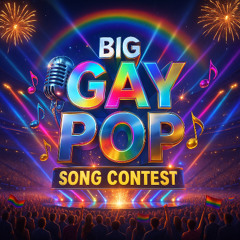 The Pop Gays' Big Gay Pop Song Contest - Part 1: The Songs