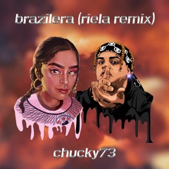 Brazilera - Chucky73 (riela unofficial remix)