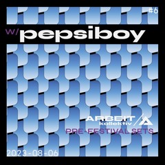 Pre-Festival Set #6 w/pepsiboy