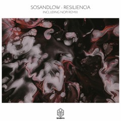 SOSANDLOW - Resiliencia (Nopi Remix)
